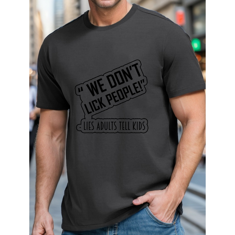 

We Don't Lick People "creative Print Stylish T-shirt For Men, Casual Summer Top, Comfortable And Fashion Crew Neck Short Sleeve, Suitable For Daily Wear