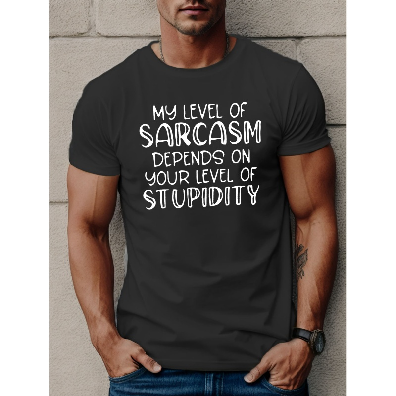 

Mt Level Of Sarcasm Letter Graphic Print Men's Creative Top, Casual Short Sleeve Crew Neck T-shirt, Men's Clothing For Summer Outdoor