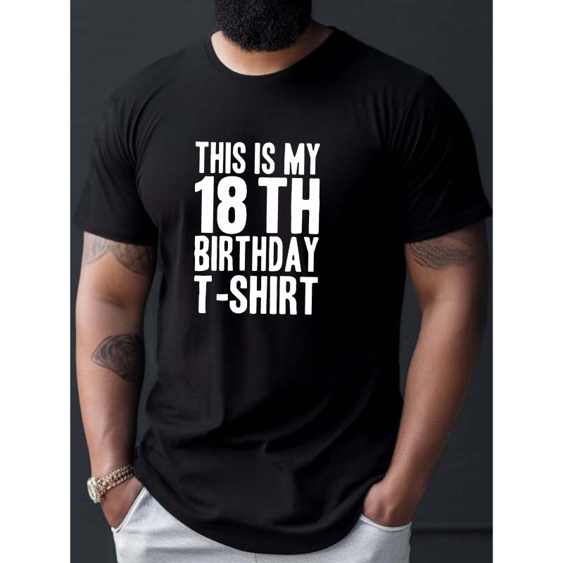 

My 18th Birthday T-shirt Print Tee Shirt, Tees For Men, Casual Short Sleeve T-shirt For Summer