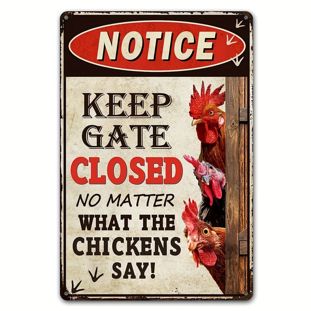 

1pc Rustic Metal Tin Sign (7.87x11.8inch/20x30cm), "notice: Keep Gate Closed No Matter What The Chickens Say!" Funny Chef Chicken Outdoor Farm Decor, For Home Room Living Room Office Decor