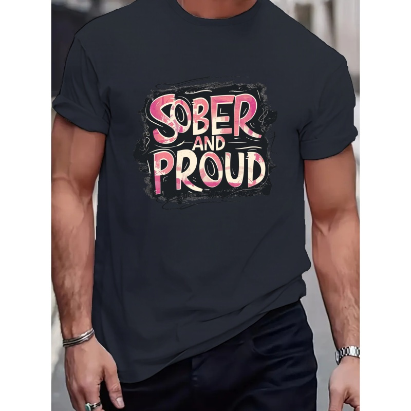 

Sober And Proud Print Tee Shirt, Tees For Men, Casual Short Sleeve T-shirt For Summer