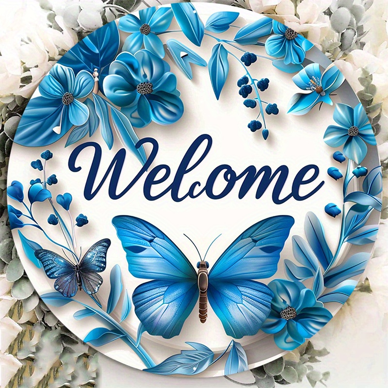 

1pc 8x8inch(20x20cm) Aluminum Metal Sign Round Aluminum Sign Image Door Hanger Sign Wall Sign Wreath Sign Decor Sign Blue Butterfly And Flowers In The Center Text Welcome On Top Of It