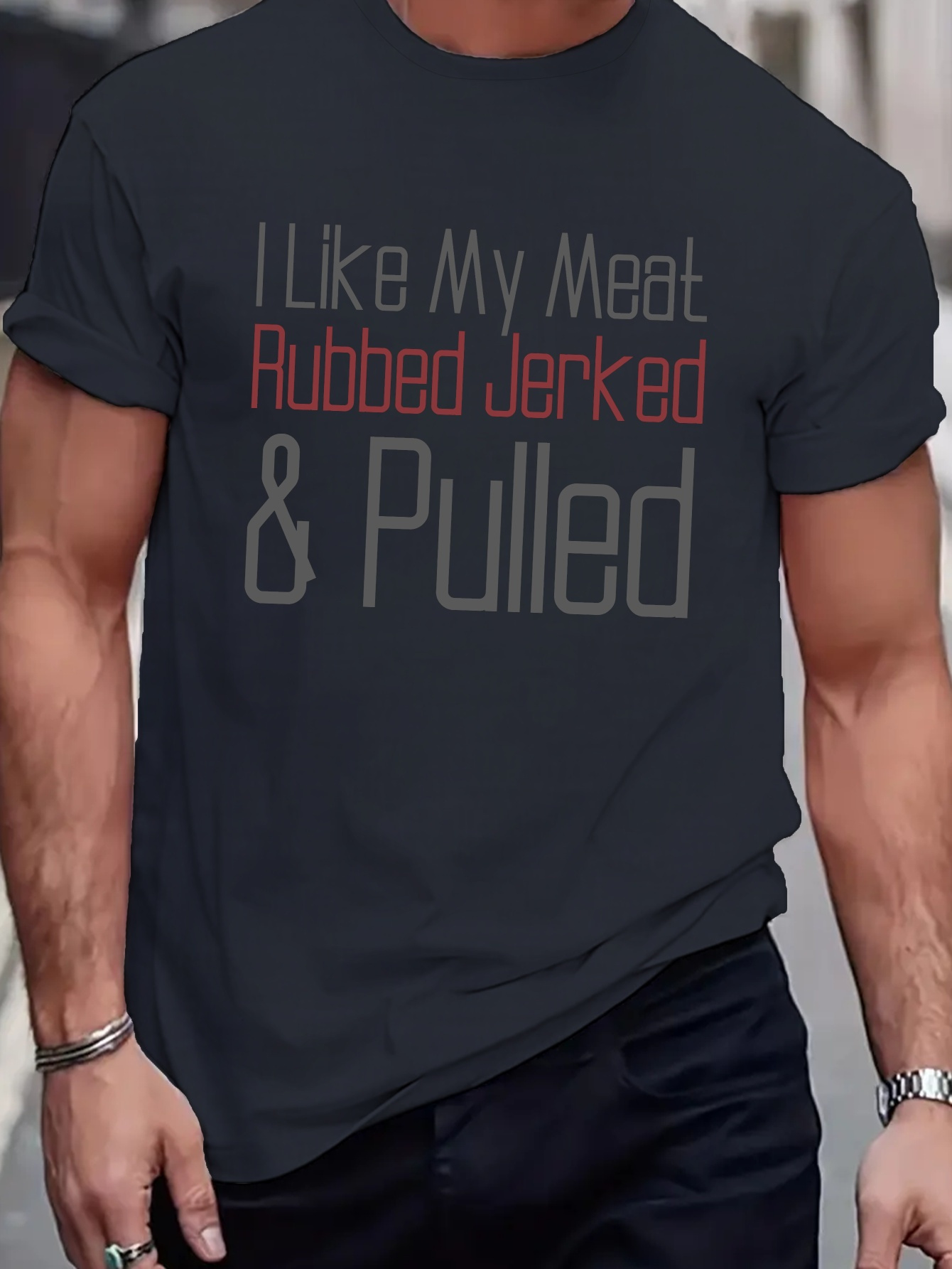 "I Like My Meat Rubbed Jerked & Pulled"Creative Print Stylish T-shirt For Men, Casual Summer Top, Comfortable And Fashion Crew Neck Short Sleeve, Suitable For Daily Wear