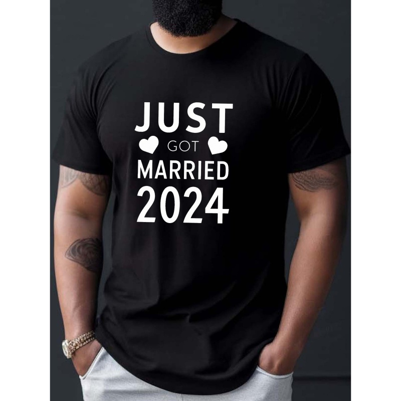 

Just Got Married 2024 Print Tee Shirt, Tees For Men, Casual Short Sleeve T-shirt For Summer