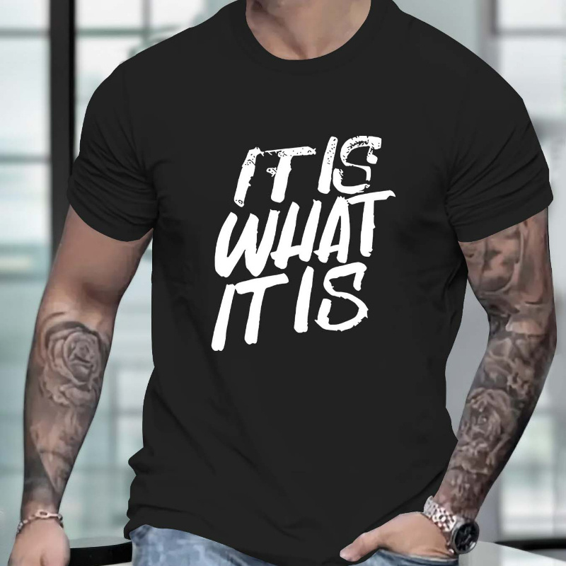 

Men's Fashionable Short Sleeves, "it Is What It Is " Print Crew Neck T-shirts For Casual Wear