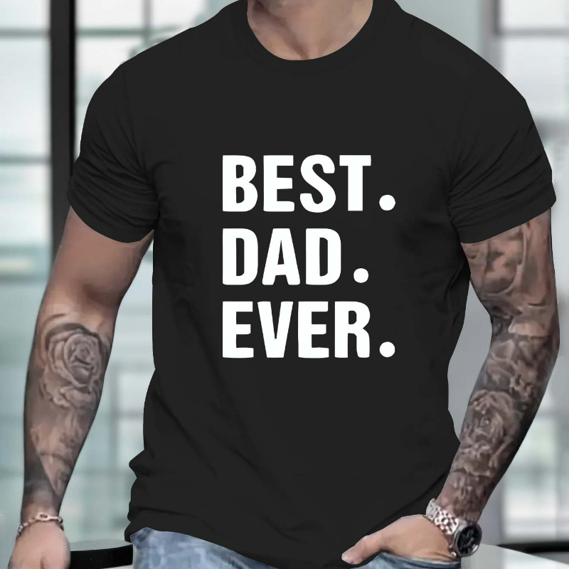 

Best Dad Ever Graphic Men's Short Sleeve T-shirt, Comfy Stretchy Trendy Tees For Summer, Casual Daily Style Fashion Clothing, As Gifts