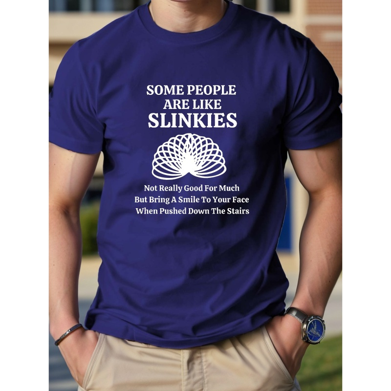 

Some People Are Like Slinkies... Print Tee Shirt, Tees For Men, Casual Short Sleeve T-shirt For Summer