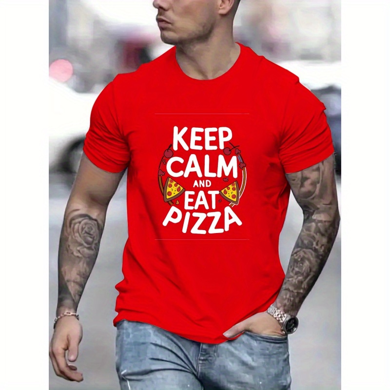 

Men's Casual Novelty T-shirt, " Keep Calm And Eat Pizza "letter Print Short Sleeve Summer& Spring Top, Comfort Fit, Stylish Crew Neck Tee For Daily Wear