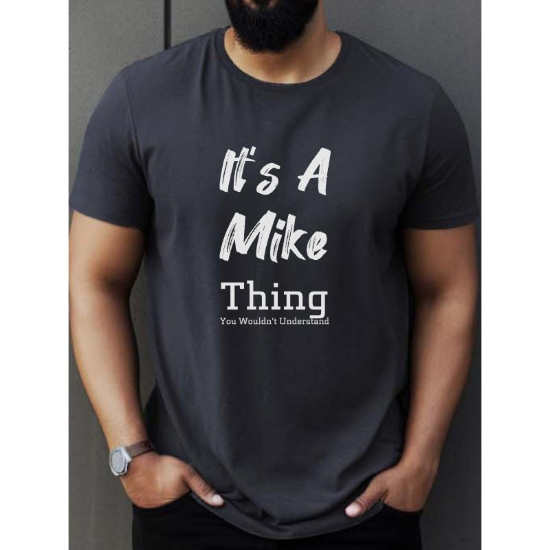 

It's A Mike Thing Alphabet Print Crew Neck Short Sleeve T-shirt For Men, Casual Summer T-shirt For Daily Wear And Vacation Resorts
