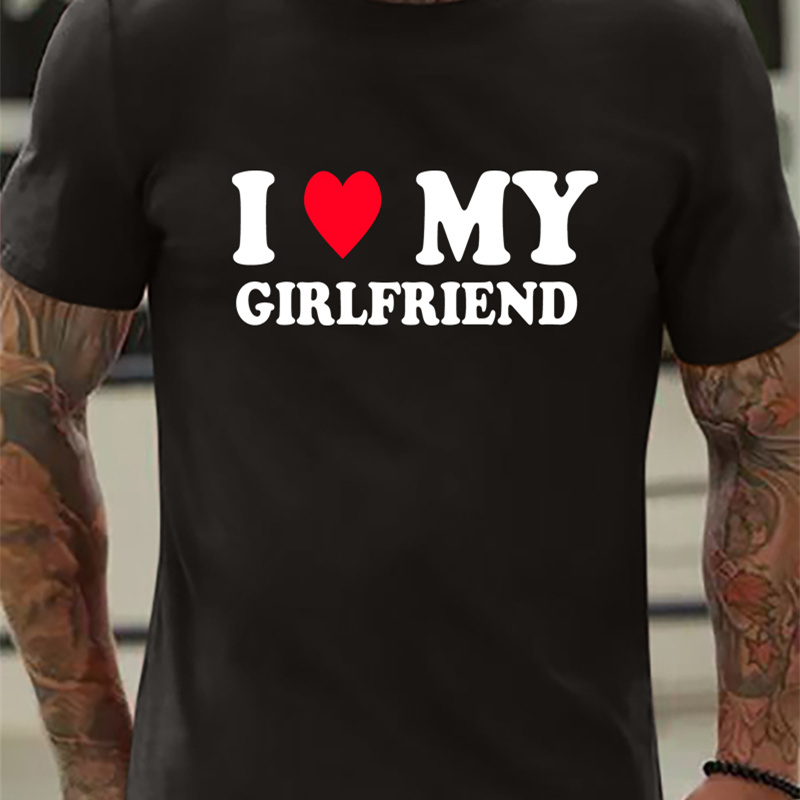 

I Love My Girlfriend Print, Men's Round Neck Short Sleeve Casual Summer T-shirt For Daily And Outdoor Wear