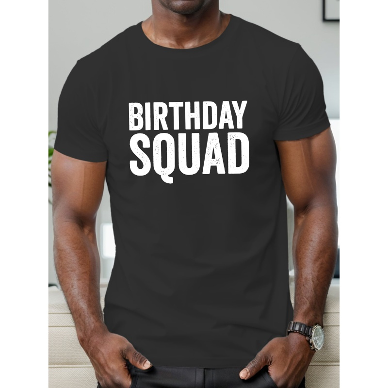 

Birthday Squad "creative Print Casual Novelty T-shirt For Men, Short Sleeve Summer& Spring Top, Comfort Fit, Stylish Streetwear Crew Neck Tee For Daily Wear
