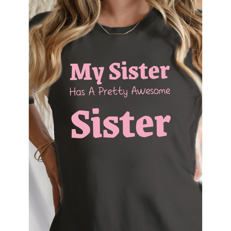 

My Sister Letter Print Crew Neck T-shirt, Casual Short Sleeve T-shirt For Spring & Summer, Women's Clothing