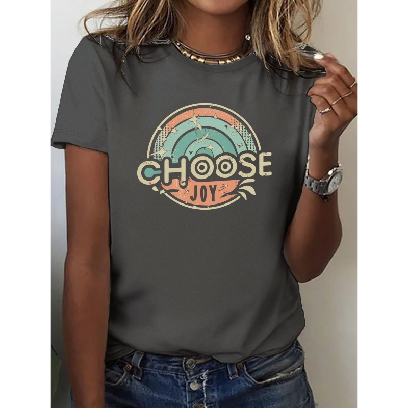 

Choose Joy Print Crew Neck T-shirt, Casual Short Sleeve T-shirt For Spring & Summer, Women's Clothing