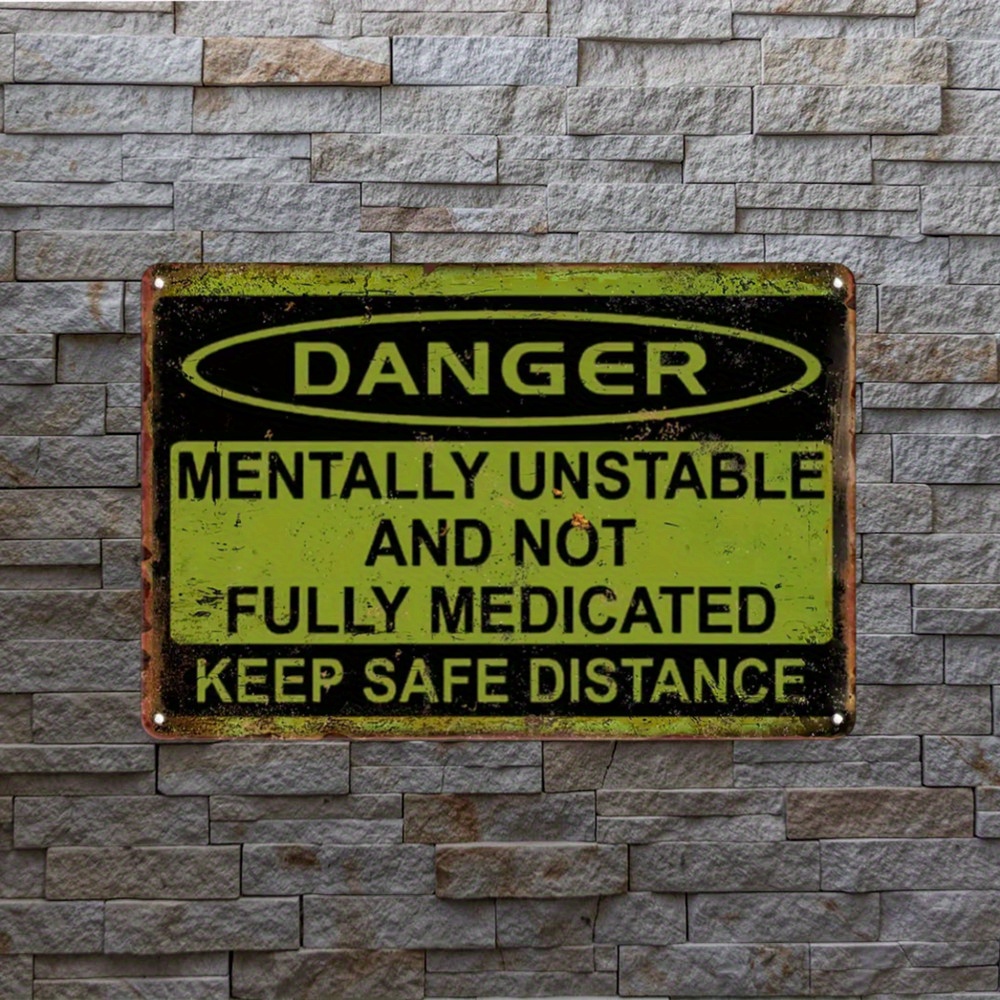 

1pc Vintage Metal Sign "mentally Unstable And Not Fully Medicated Keep Safe Distance" Wall Decor, Humorous Poster For Home, Office & Bar, Rustic Metal Wall Art, Durable Indoor/outdoor Use, 8x12 Inches