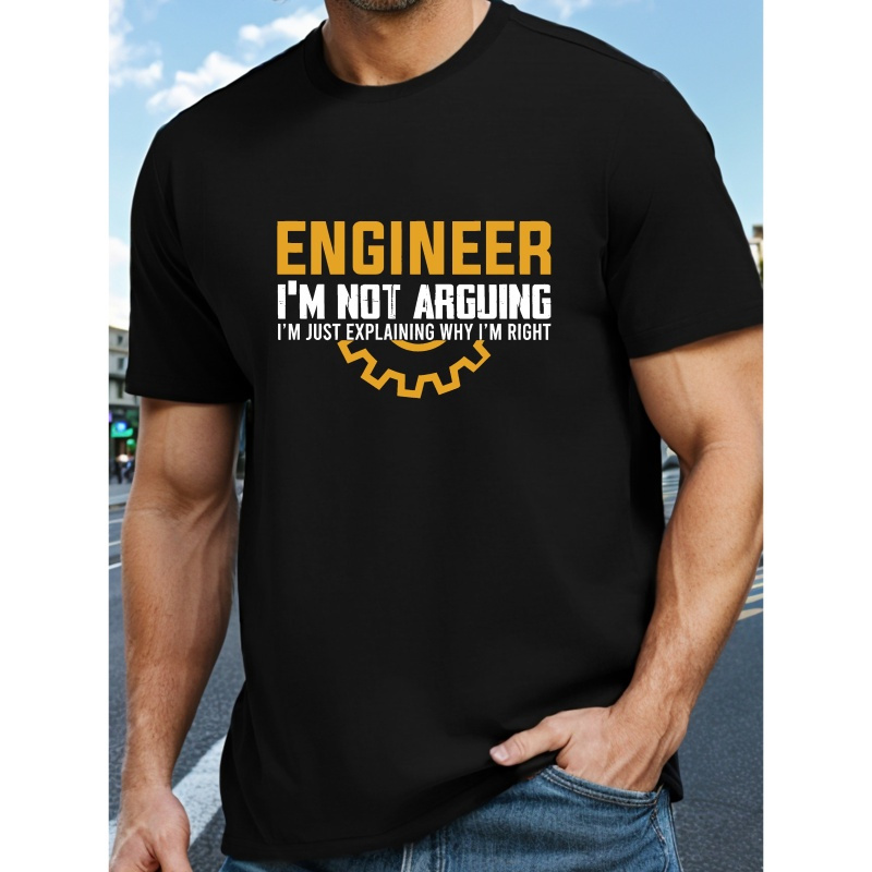 

Engineer I'm Not Arguing... Print, Men's Short Sleeve T-shirt Summer T-shirt Top