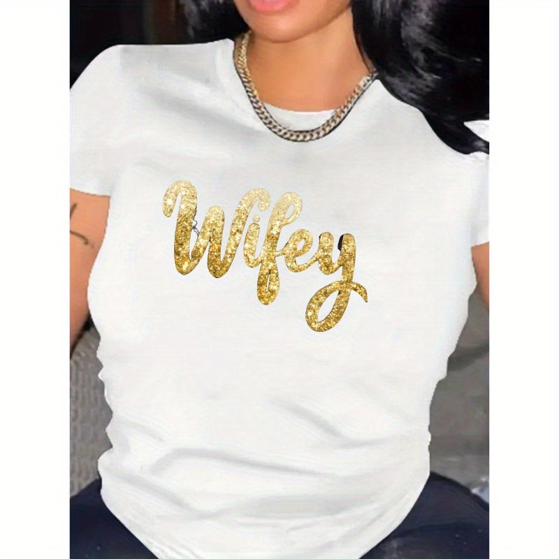 

Wifey Letter Print Crew Neck T-shirt, Casual Short Sleeve Top For Spring & Summer, Women's Clothing