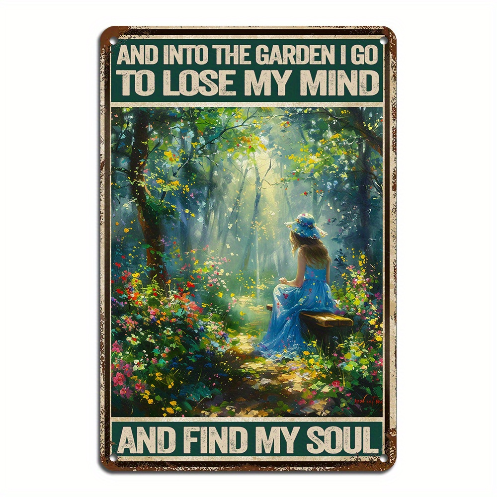 

1pc 8x12inch/20x30cm And Into The Garden Metal Tin Sign, Go To Lose My Mind And Find My Soul Vintage Metal Sign, Wall Hanging Plaque For Home Restaurant Garage Cafe Garden Decor