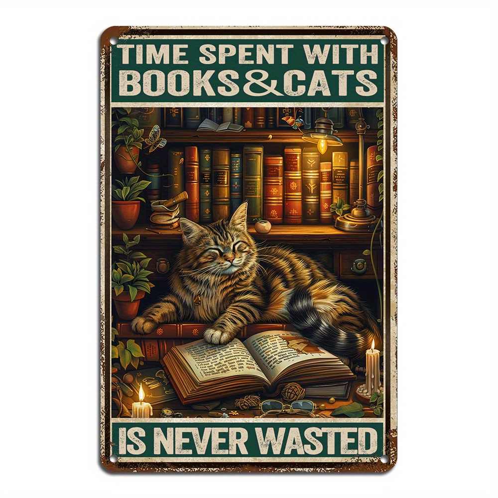 

1pc 8x12inch/20x30cm Time Spent With Books And Cats Is Never Wasted Metal Tin Sign, Vintage Metal Sign, Wall Hanging Plaque For Home Restaurant Garage Cafe Garden Decor