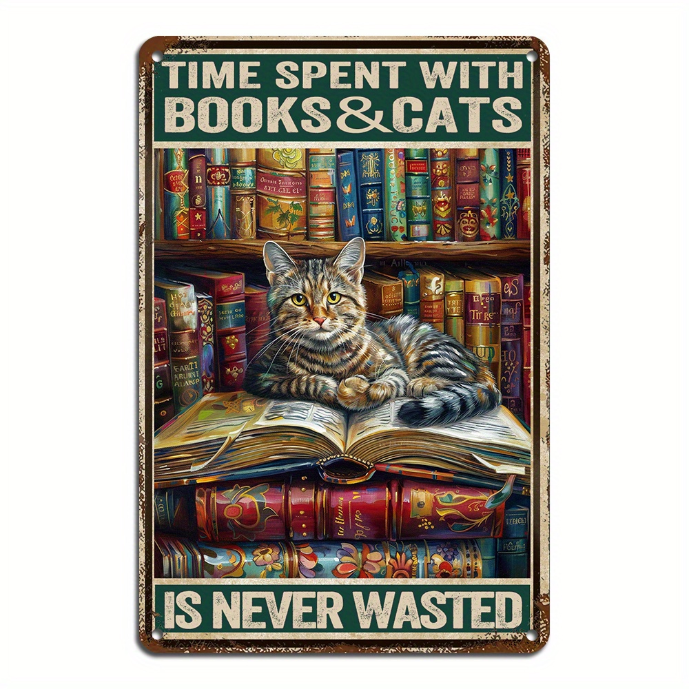 

1pc, Time With Books And Cats Reading Books Metal Sign, Vintage Poster Wall Decor Gift Tin Sign Multipurpose & Bar Decor(8x12inch/20*30cm)