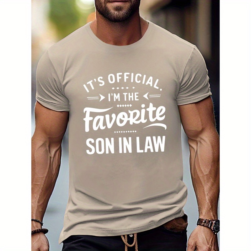 

I'm The Favorite Son In Law Alphabet Print Crew Neck Short Sleeve T-shirt For Men, Casual Summer T-shirt For Daily Wear And Vacation Resorts