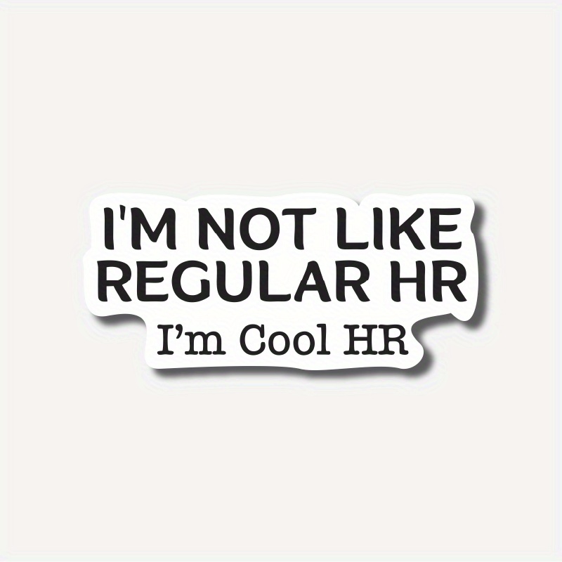 

I'm Cool Hr Vinyl Decal Sticker - Versatile Bumper, Window, Laptop, Water Bottle & Phone Decoration For Car, Truck, Van, Boat, Tumbler