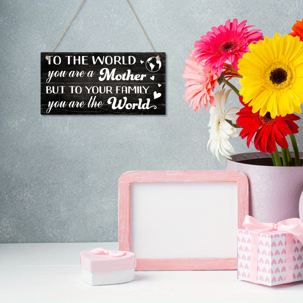 1pc, Wooden Sign, To The World You Are A Mom, But To Our Family You Are ...