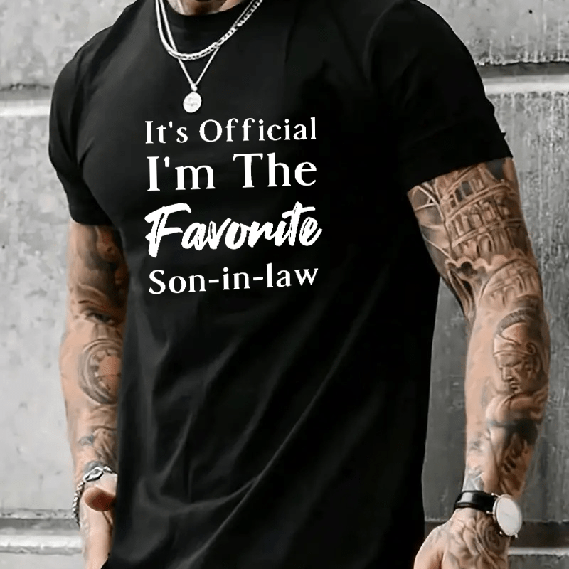 

I'm The Favorite Son-in- Law" Creative Print Casual Novelty T-shirt For Men, Short Sleeve Summer& Spring Top, Comfort Fit, Stylish Streetwear Crew Neck Tee For Daily Wear