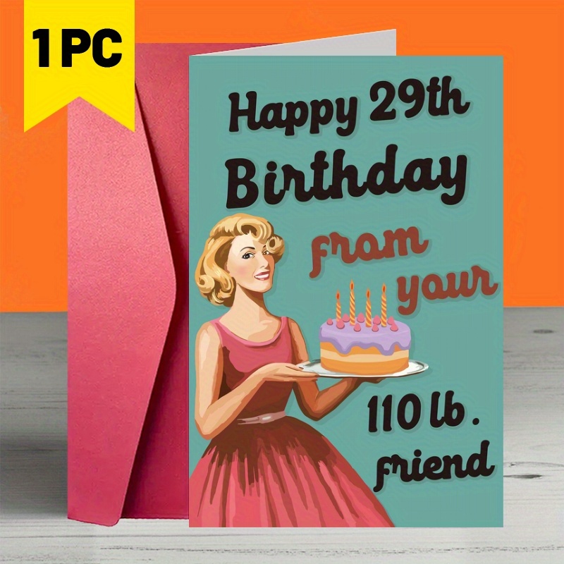 

1pc Humorous Birthday Greeting Card For Any Age - Witty 29th Birthday Celebration Card From 110 Lb. Friend - Universal Congratulations & Birthday Wishes - Perfect For Women - Includes Envelope
