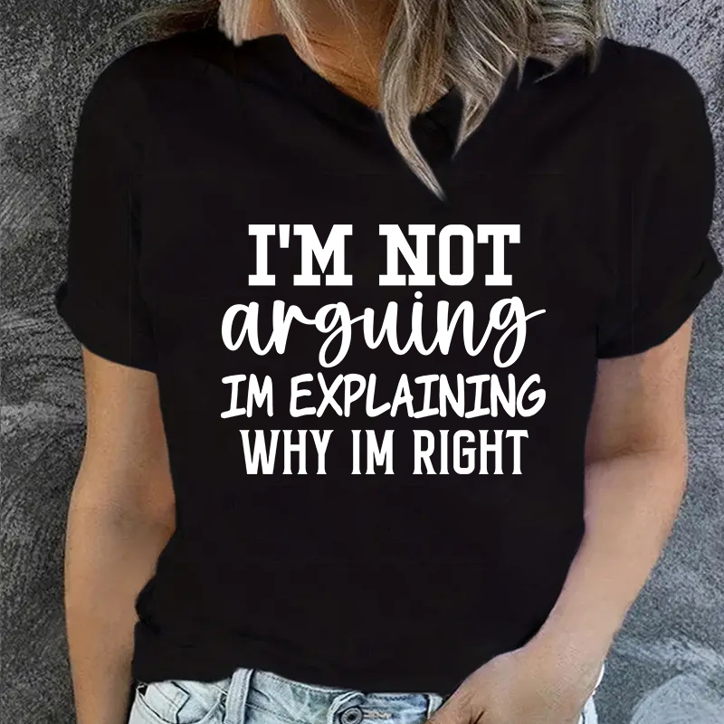 

Women's Casual Short-sleeve T-shirt, Fashionable Relaxed Fit, "i'm Not Arguing I'm Explaining Why I'm Right" Slogan Tee, Soft Versatile Everyday Wear
