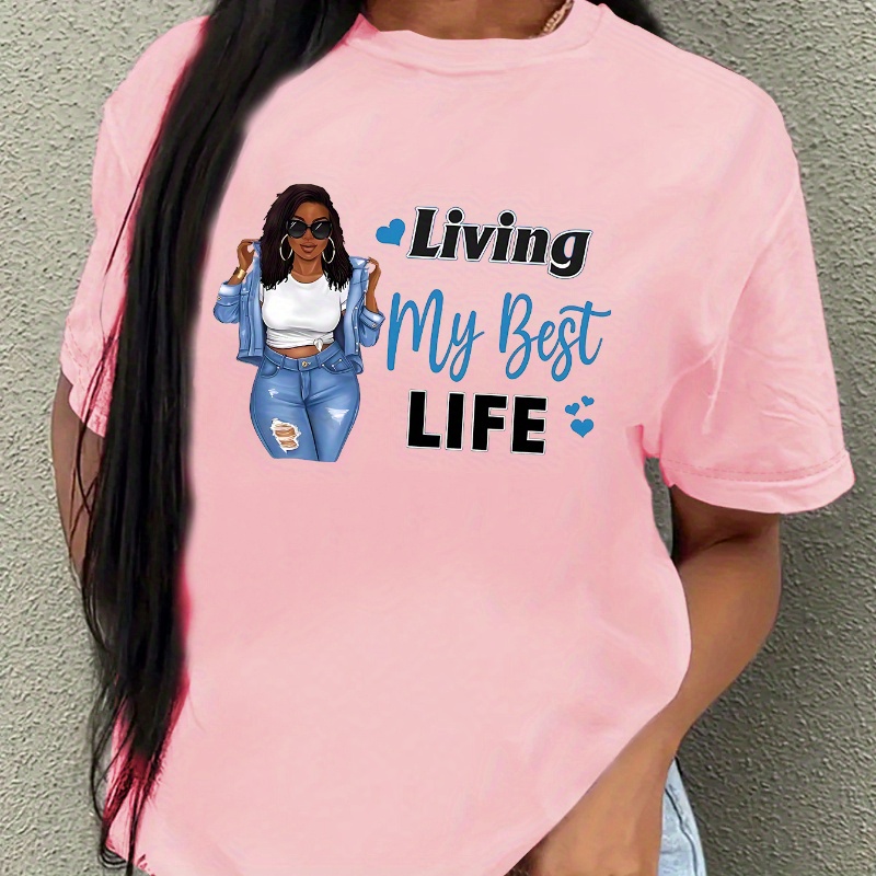 

Living My Best Life Print T-shirt, Casual Crew Neck Short Sleeve Top For Spring & Summer, Women's Clothing