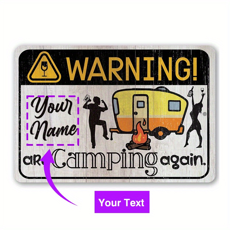 

1pc Custom Text Metal Sign Personalized Metal Sign - Warning! Are Camping Again - 8x12inch -aluminum Tin- Use Indoor/outdoor - Gift For Campers & Campsite/rv Decor