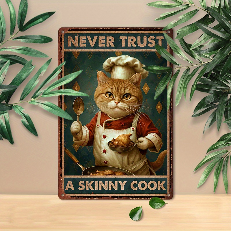 

Funny Cat 'never Trust A Skinny Cook' 8x12" Aluminum Sign - Vintage Kitchen & Cafe Decor, Easy Hang