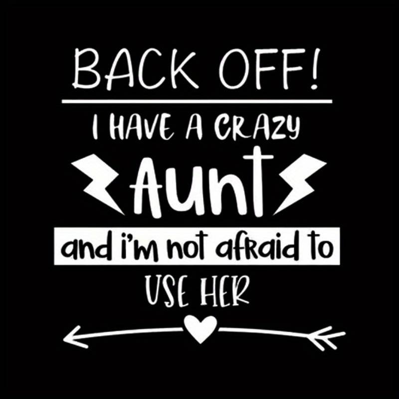 

1pc Funny Aunt Warning Heat Transfer Polyester Applique - " I Have A Crazy Aunt" - Personalized Clothing And Accessory Decoration