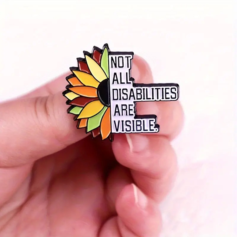 

Sunflower & Letter Brooch Pin - 'not All Disabilities Are ' Enamel Lapel Badge For Clothing, Backpacks, Hats - Punk Style Accessory, Cartoon, Metal Baking Paint, Badges