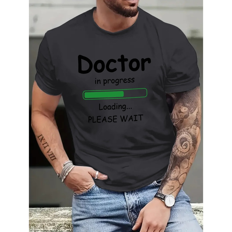 

Doctor In Progress Slogan Print Men's Casual Crew Neck Short Sleeve T-shirt Tops, Summer Clothes