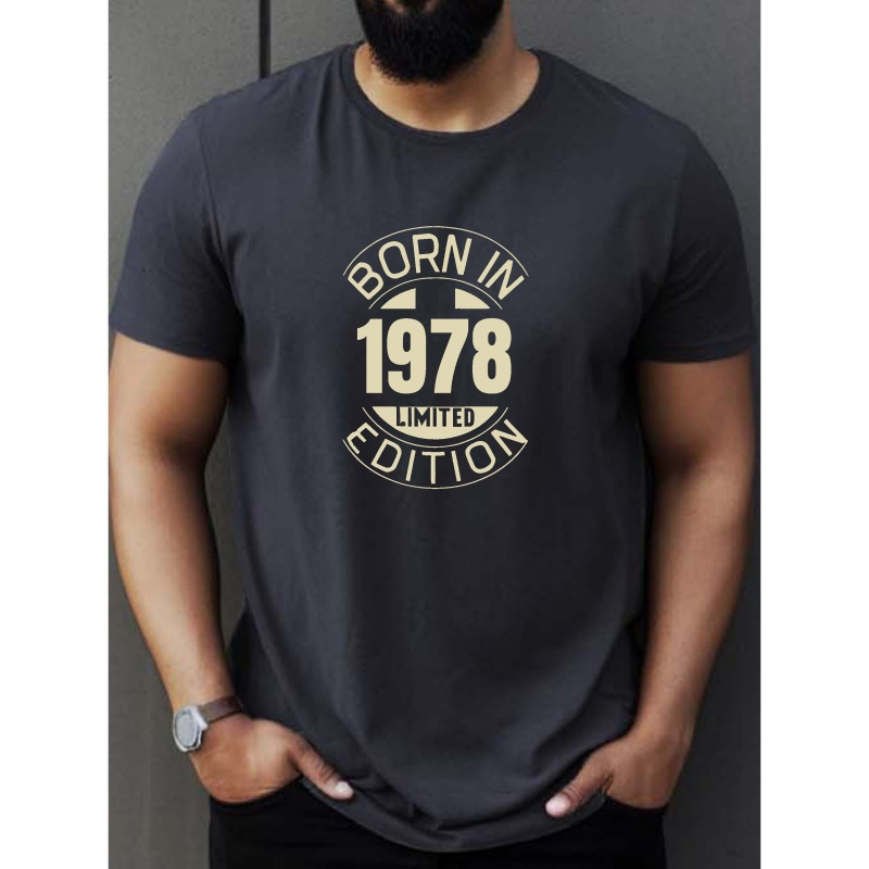

Men's Versatile Short Sleeve T-shirt " Born In 1978" Creative Print, Stylish And Causal Round Neck Tee With Summer & Spring Trendy Top For Daily Wear