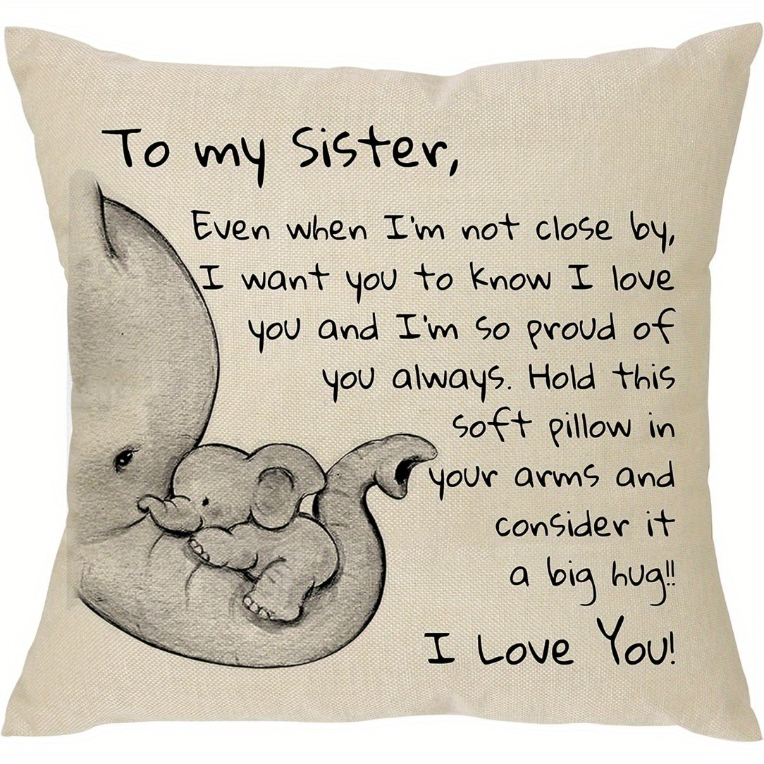 

Sisters Gift - Even When I'm Not Close By I Want You To Know I Love And I Am So Proud Of You-reminder Gift For Women Lady Girls Soul Big Lil Bff Throw Pillow Cover Pillowcase