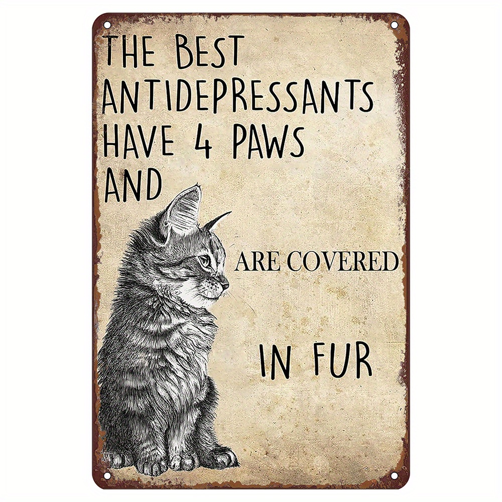 TEMU Decorative Signs & Plaques A Nostalgic Cat Lover Metal Signage - "the Best Antidepressant Has And Is Covered In " Illustration, And Pre-drilled
