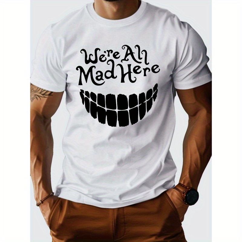 

We Re All Mad Here Pure Cotton Men's Tshirt Comfort Fit