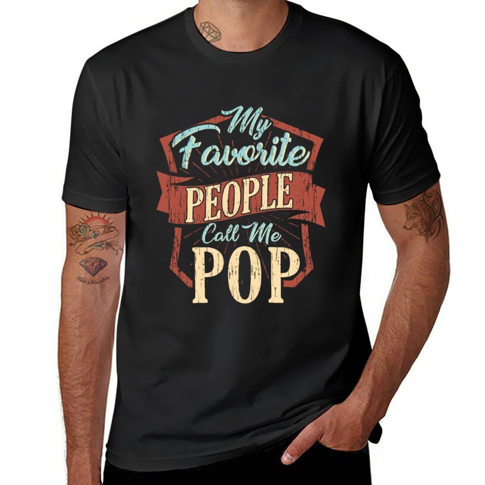 

My Favorite People Call Me Pop, Sport, Father's Day Gift, Men's Gift, Funny Men's Short Graphic T-shirt Collection Black