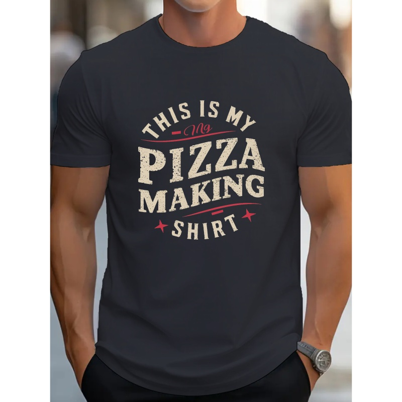 

'my Pizza Making Shirt' Print Tee Shirt, Tees For Men, Casual Short Sleeve T-shirt For Summer