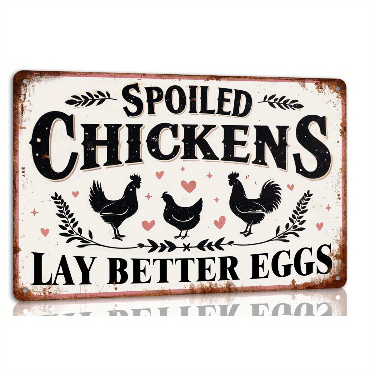 

spoiled Chickens Lay Better Eggs" Rustic Farmhouse Kitchen Metal Tin Sign - Vintage Wall Art Decor For Home, Office, Shop, Garage - Weather-resistant 8x12 Inch With Pre-drilled Holes For Easy Hanging