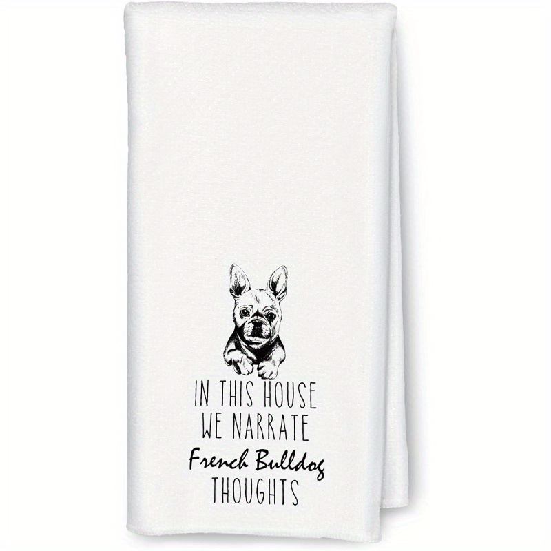 

French Bulldog Kitchen Towels - Modern Woven Polyester Blend Dish Cloths, Super Soft, Machine Washable Hand Towels For Kitchen And Bathroom, Character Themed Design, 18x26 Inches, Pack Of 1