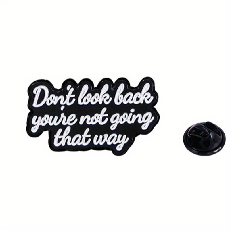 TEMU Vintage Stijl Emaille Broche, "Kijk Niet Achterom Je Gaat Die Kant Niet Op" Quote, Onregelmatige Vorm Reversspeld voor Mannen, Broche Cadeau |