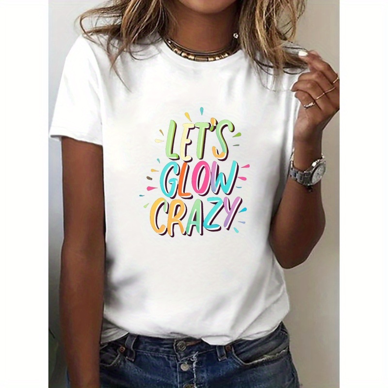 

Let S Glow Crazy Print T-shirt, Short Sleeve Crew Neck Casual Top For Summer & Spring, Women's Clothing