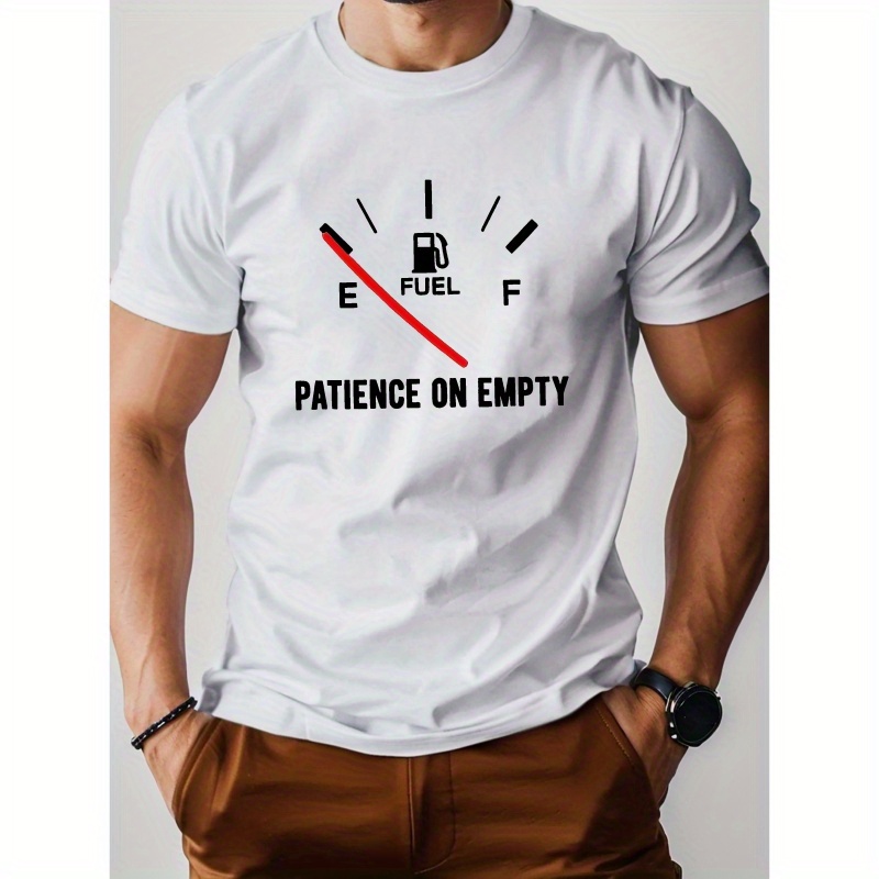 

Patience On Empty Pure Cotton Men's Tshirt Comfort Fit