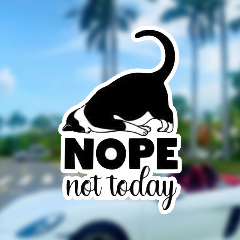 

Nope Not Today Cat Silhouette Vinyl Decal Sticker, Self-adhesive, Waterproof, Matte Finish, For Car, Truck, Window, Laptop, Bumper, Luggage, Glass, Metal Surfaces - Single Use Irregular Shape