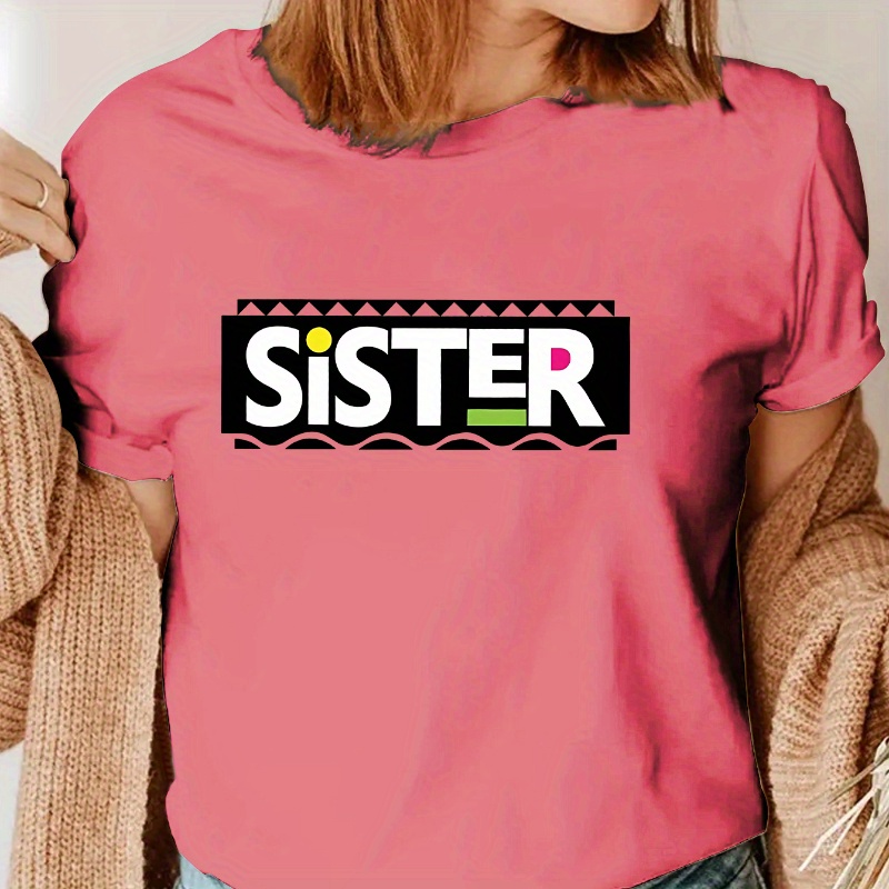 

Sister Print Crew Neck T-shirt, Casual Short Sleeve Top For Spring & Summer, Women's Clothing
