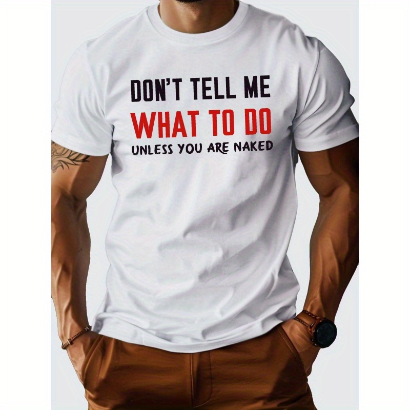 

Naked Don T Tell Me Pure Cotton Men's Tshirt Comfort Fit