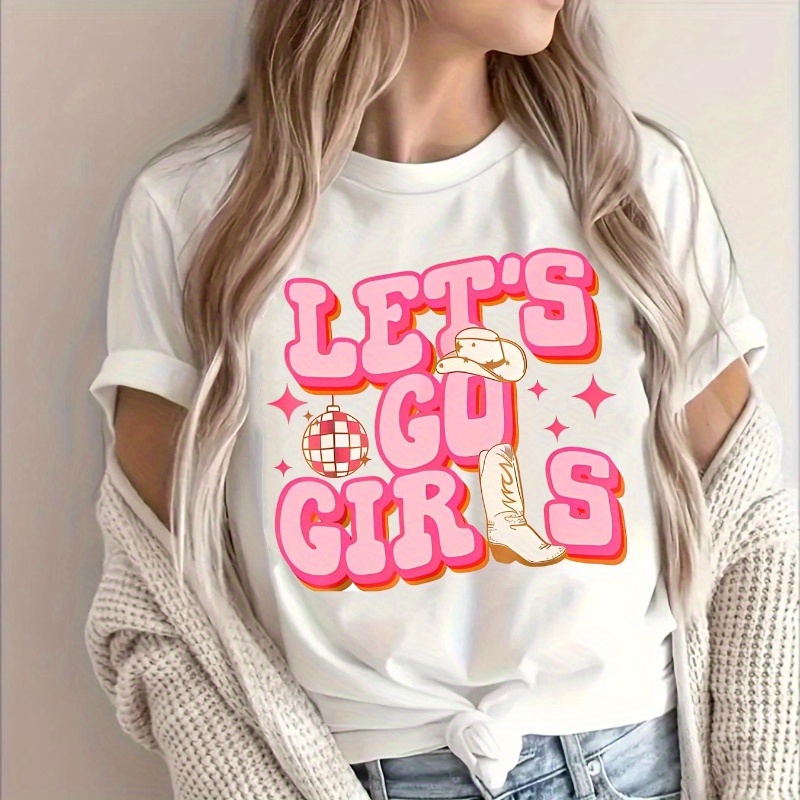 

Let's Go Girls Print T-shirt, Short Sleeve Crew Neck Casual Top For Summer & Spring, Women's Clothing